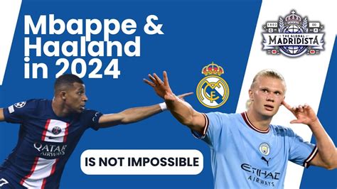 Mbappe And Haaland In 2024 Is Not Impossible YouTube