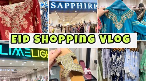 Bari Eid Ki Shopping Vlog With Price Sapphire Limelight Khaadi