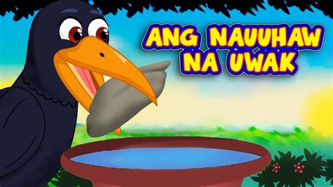 Ang Nauuhaw Na Uwak Mga Kwentong Pambata Filipino Moral Story