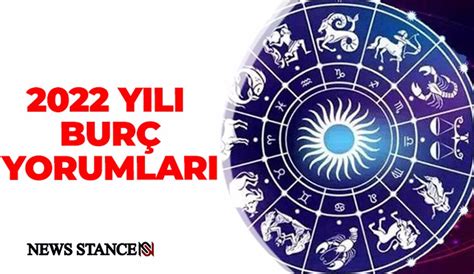 2022 Yılı Burç Yorumları Koç Boğa Ikizler Yengeç Aslan Başak