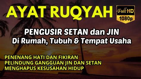 AYAT RUQYAH PENAWAR SIHIR DAN GANGGUAN JIN MUSTAJAB MUROTTAL