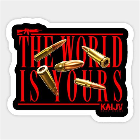 The World Is Yours By Kgb In 2024 Scarface Funny Stickers Elvira