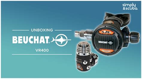 Beuchat VR 400 Regulator Unboxing Simplyscuba YouTube