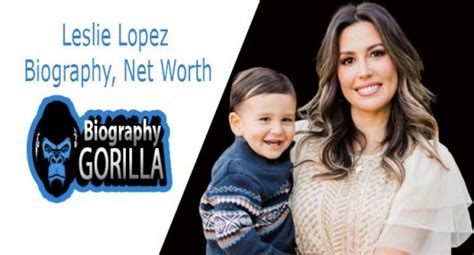 Leslie Lopez Biography, Age, Height, Husband, Kids & Net Worth