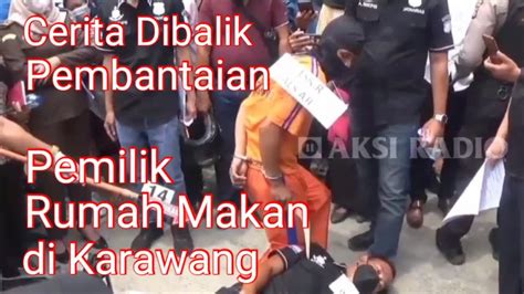 Kisah Dibalik Pembantaian Pemilik Rumah Makan YouTube