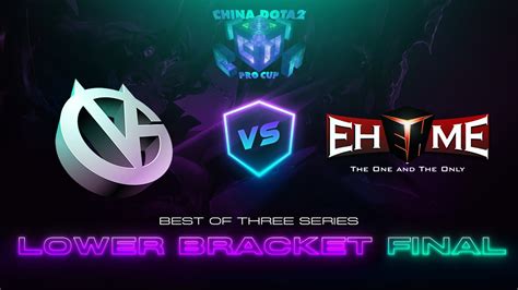 Vici Gaming Vs Ehome Game Bo China Dota Pro Cup Season Lower