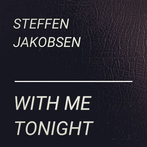 Steffen Jakobsen With Me Tonight Lyrics Genius Lyrics