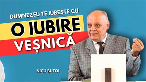 Nicu Butoi Dumnezeu Te Iubește Cu O Iubire Veșnică Predici Creștine