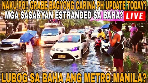 Live Now Bagyong Carina Ph Grabe Ang Baha Manila City Hall Lalim Na