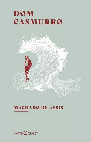 Dom Casmurro De De Assis Machado Editora Martin Claret Ltda Capa