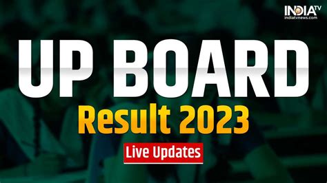 Up Board Result 2023 Live Updates Upmsp Highschool Result Out Direct