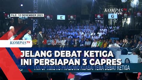 Persiapan Capres Jelang Debat Ketiga Pada Januari Youtube