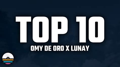 Omy De Oro X Lunay Top 10 Letra Lyrics YouTube