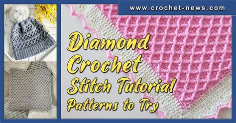 Diamond Crochet Stitch Tutorial With 10 Patterns To Try Crochet News