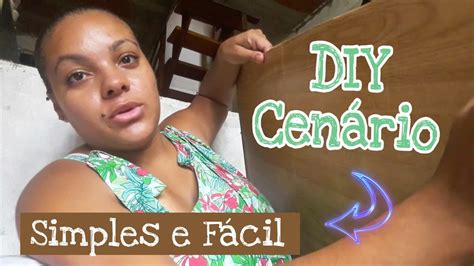 Diy Como Fazer Um Cen Rio Thayn Arruda Youtube