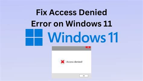 Fix Access Denied Error On Windows 11 Tested Approach 2023