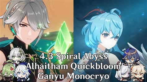 4 3 Spiral Abyss Alhaitham Quickbloom Ganyu Monocryo YouTube