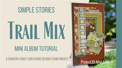 Mini Album Tutorial Trail Mix By Simple Stories How To Make A Mini