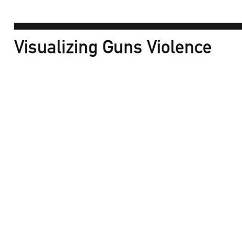 Collections Visualizing Guns Violence Smithsonian Learning Lab