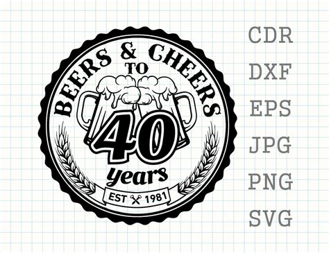 Beers And Cheers To 40 Years 40th Birthday Svg 40 Years Old Etsy