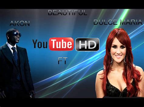 Beautiful Akon Ft Dulce Maria Youtube