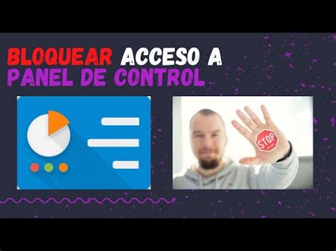 Como Bloquear El Acceso A Configuraci N Y Panel De Control Windows