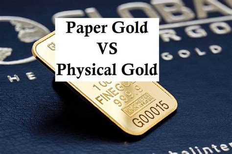 Paper Gold Vs Physical Gold How Do They Differ