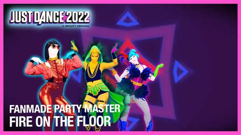 Just Dance 2022 Fire On The Floor Fanmade Party Master Youtube