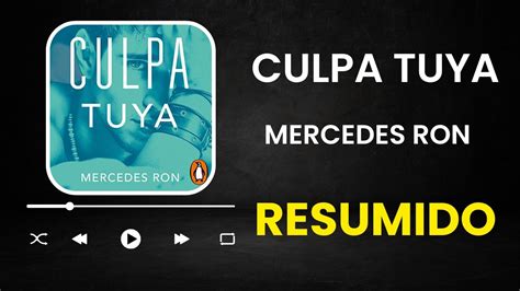 La Historia Original De Culpa Tuya De Mercedes Ron Resumen Youtube