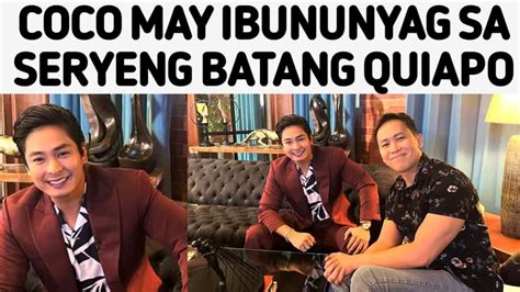 Exclusive Coco Martin May Ibinunyag Sa Seryeng Batang Quiapo Youtube