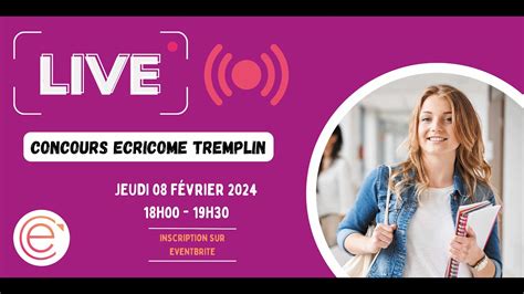 Replay du Live ECRICOME Tremplin Présentation du concours TREMPLIN