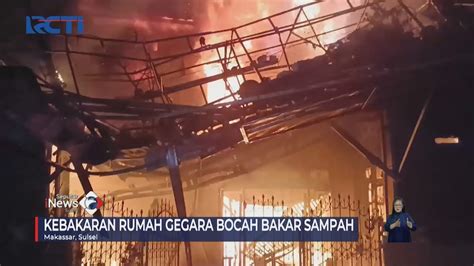 Bocah Bakar Sampah Rumah Di Makassar Ludes Terbakar Seputarinewssiang