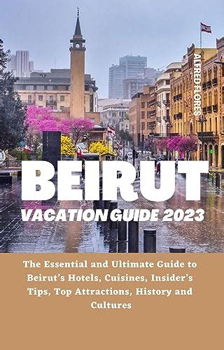 Beirut Vacation Guide 2023 The Essential And Ultimate