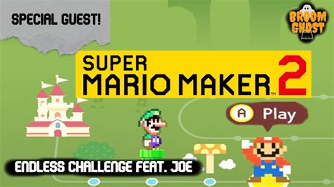 Super Mario Maker Endless Challenge Feat Joe Youtube