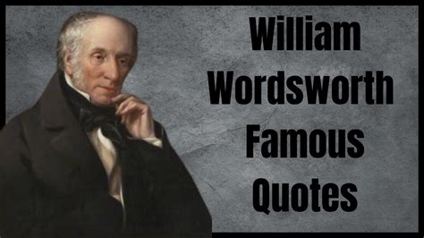 William Wordsworth Famous Quotes William Wordsworth Quotes In English