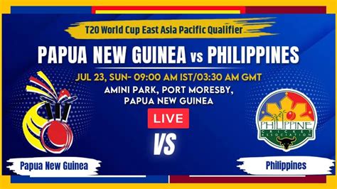 LIVE PAPUA NEW GUINEA VS PHILIPPINES QUALIFIER ICC MENS T20 WORLD