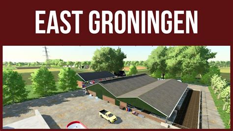 EAST GRONINGEN First Look Map Tour Farming Simulator 22 YouTube