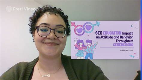 Sex Education Impact On Attitude And Behavior Throughout Generations By Brionna Clouse On Prezi