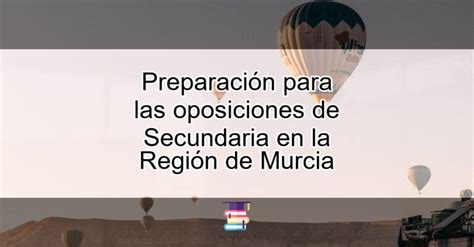 Preparaci N Para Las Oposiciones De Secundaria En La Regi N De Murcia