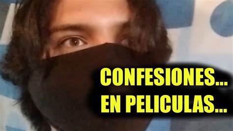 COMO ME CAGAN CONFESIONES EN PELICULAS Videoblog YouTube