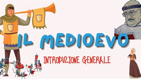 Due Parole Sul Medioevo Introduzione Generale Youtube