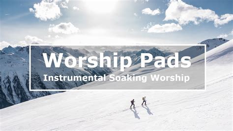 Soaking Worship Pads 1 Hour Instrumental Spontaneous Worship Hillsong Bethel Music Harmony