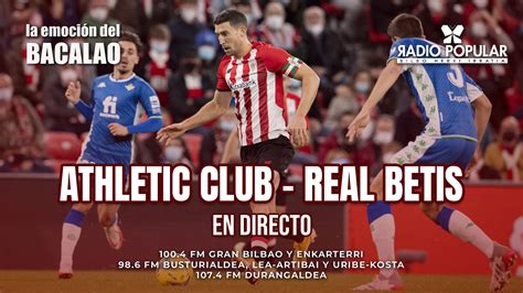 Athletic Real Betis en directo con La Emoción del Bacalao