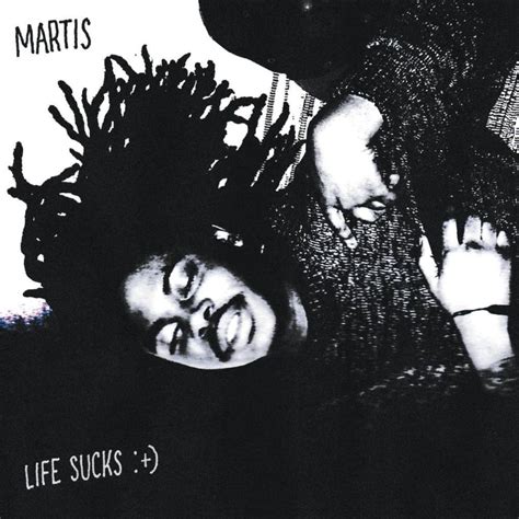 Martis Unruly Life Sucks Lyrics And Tracklist Genius