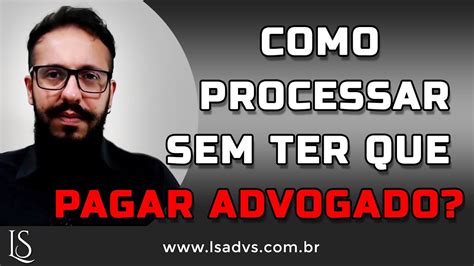 Como Entrar Um Processo Sem Advogado No Pequenas Causas Juizado