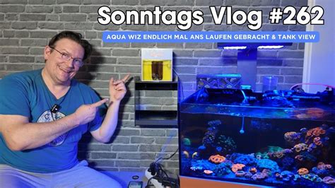 Der Meerwasseraquaristik Sonntags Vlog EP 262Endlich läuft der AQUA