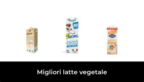 45 Migliori Latte Vegetale Nel 2024 Recensioni Opinioni Prezzi