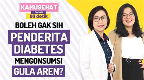 Apakah Penderita Diabetes Boleh Mengonsumsi Gula Aren KamuSehat 60