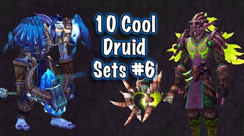 Jessiehealz 10 Cool Druid Transmog Sets 6 World Of Warcraft Youtube