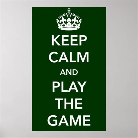 Keep Calm And Play The Game Poster Zazzle